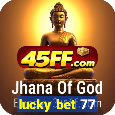 lucky bet 77